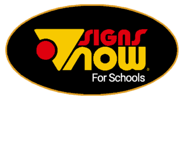 Signs Now for Schools — design, service and solutions